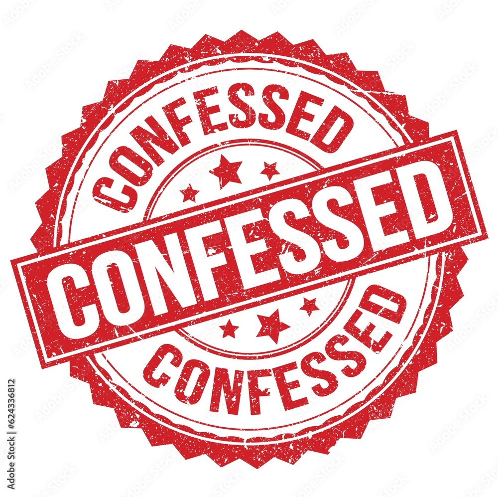 CONFESSED text on red round stamp sign CONFESSED text on red round stamp sign