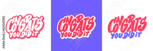 Congrats, you did It. Congratulations vector letterings.