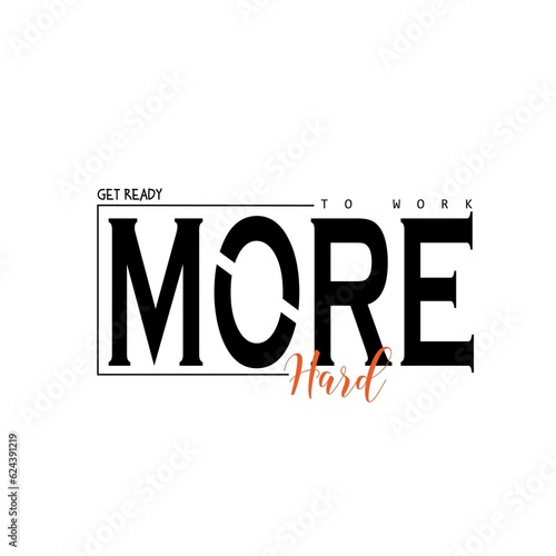 Get Ready to Work Hard , This design is a motivational reminder to push yourself to achieve your goals. It features a bold typography with a simple, 