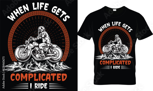 38. When life gets complicated I ride…T shirt design template