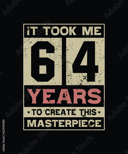 It took me 64 years to create this masterpiece design