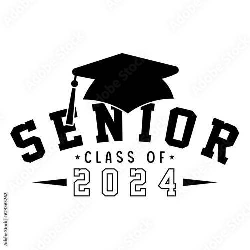 Senior Class greeting, invitation card. Text for graduation design, congratulation event, T-shirt, party, high school or college graduate. Senior 2024 CLASS of 2024 Graduation SVG