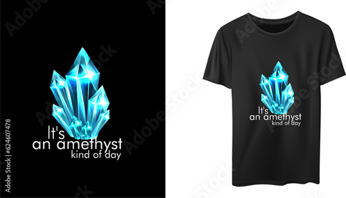 It is an amethyst kind of  a day quote t shirt design template 