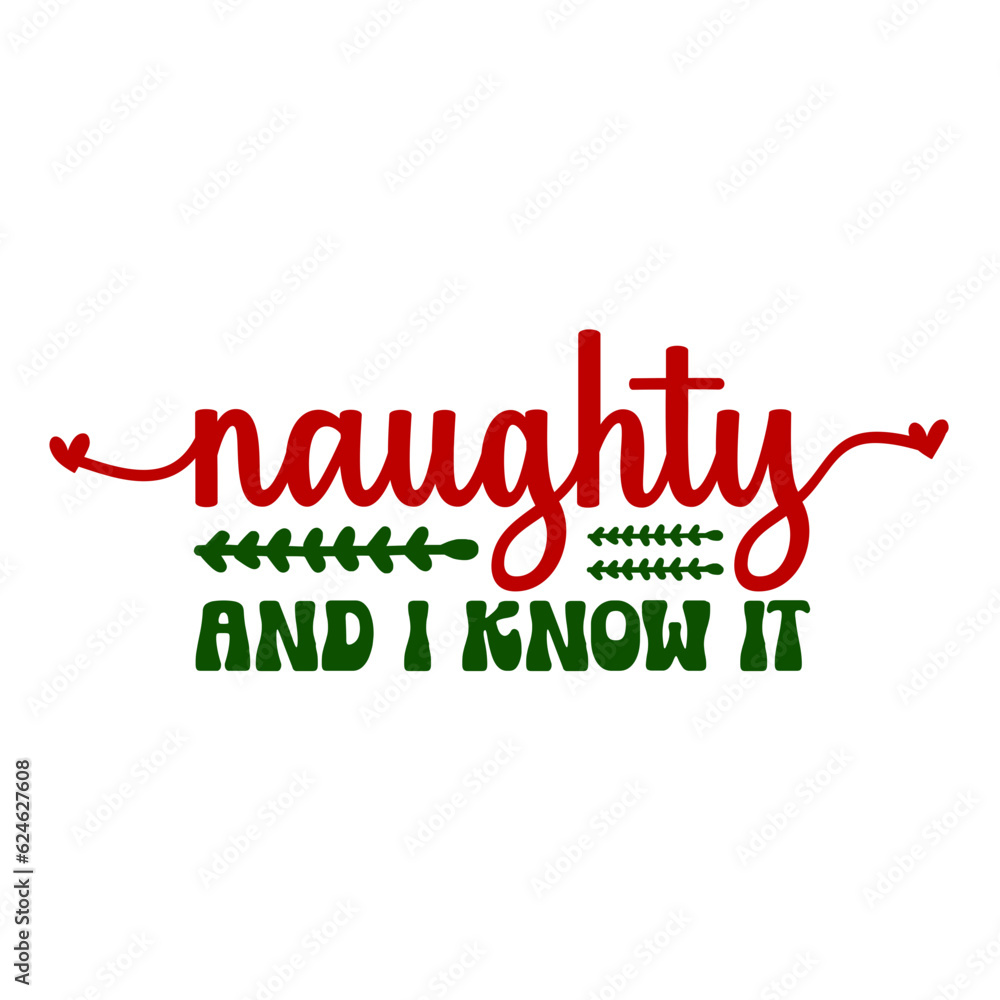 Naughty And I Know It Svg