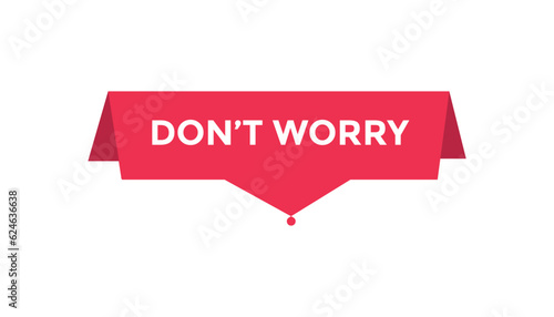 Don t worry button web banner templates. Vector Illustration 

