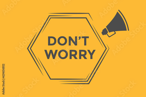 Don t worry button web banner templates. Vector Illustration 
