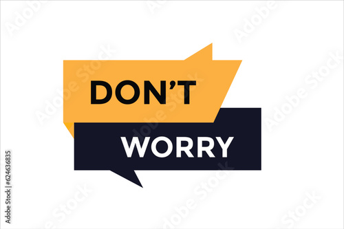 Don t worry button web banner templates. Vector Illustration 
