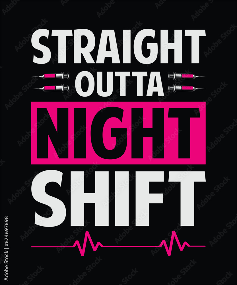 Straight Outta Night Shift T-Shirt Design