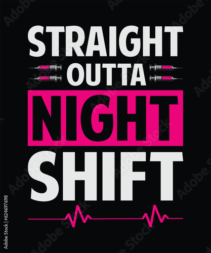 Straight Outta Night Shift T-Shirt Design
