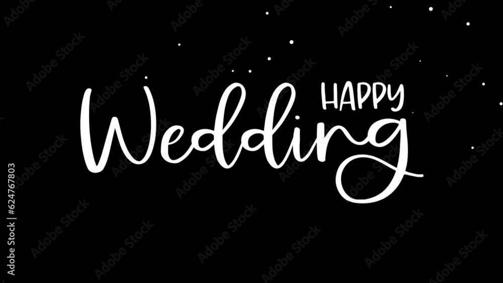 Happy Wedding Handwritten Animated Text in white color.
Happy Wedding Celebrations Around the World. Happy Wedding text animation