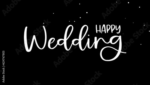Happy Wedding Handwritten Animated Text in white color.
Happy Wedding Celebrations Around the World. Happy Wedding text animation