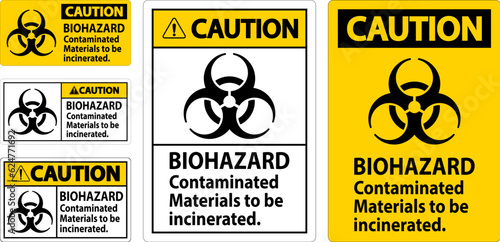 Biohazard Caution Label Biohazard Contaminated Materials To Be Incinerated