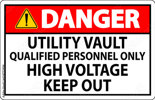 Danger Sign Utility Vault - Qualified Personnel Only  High Voltage Keep Out