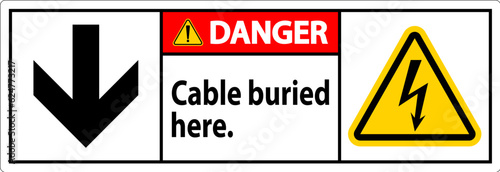 Danger Sign Cable Buried Here. With Down Arrow and Electric Shock Symbol