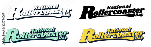 National Rollercoaster day holiday phrase. Black and white, colored. Vintage grunge lettering. Isolated on white. Editable Vector Illustration. EPS 10. For designs, posters, artworks, cards, posts.
