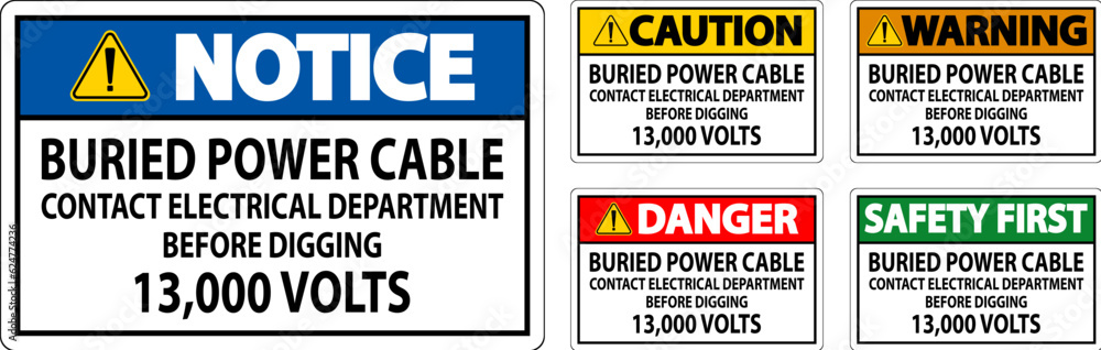 Danger Sign Buried Power Cable Contact Electrical Department Before Digging 13,000 Volts Danger Sign Buried Power Cable Contact Electrical Department Before Digging 13,000 Volts