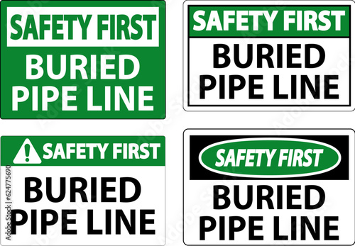Safety First Sign Buried Pipe Line On White Background