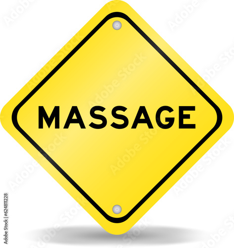 Yellow color transportation sign with word massage on white background