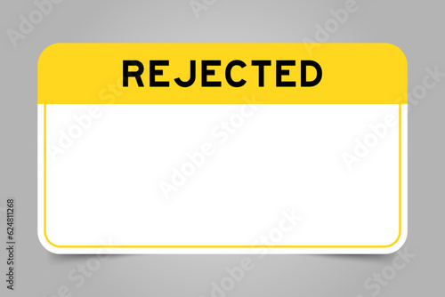 Label banner that have yellow headline with word rejected and white copy space, on gray background