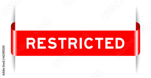 Red color inserted label banner with word restricted on white background