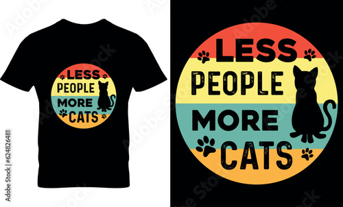 Less People More Cats, cat t-shirt design, Cat lover t-shirt, cat dad ever, typography, graphic, vector, cat dad, cat lover, cat shirt, father's day,