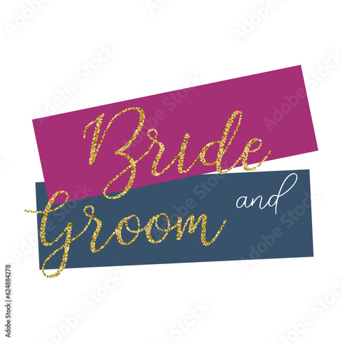 Bride and groom. Wedding, bachelorette party, hen party or bridal shower handwritten calligraphy card, banner or poster graphic design lettering vector element.