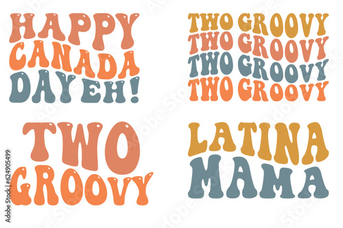 Happy Canada Day, EH, Two Groovy, Latina Mama retro wavy SVG bundle T-shirt designs