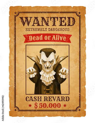 Halloween wanted banner, cartoon dracula monster character. Grungy vector parchment with spooky count vampire stretching arms with sharp nails. Extremely dangerous dead or alive, cash reward announce
