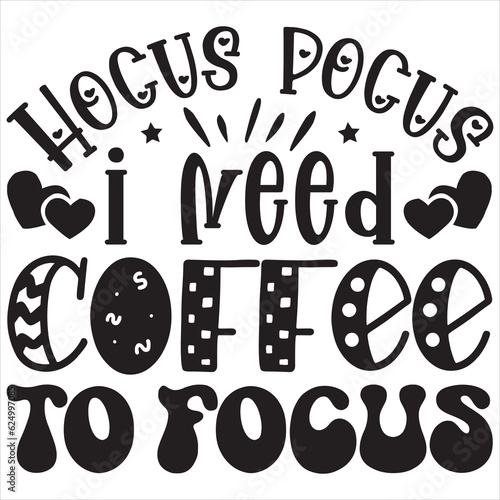 Fototapeta Hocus pocus i need coffee to focus