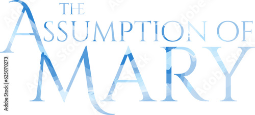 The Assumption of Mary Word Lettering in blue watercolor and elegant strokes. Isolated on white background. Editable Vector Illustration. EPS 10.