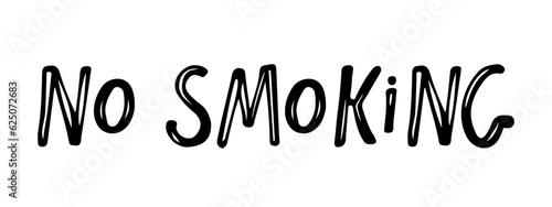 No smoking Warning sign. Black and white inscription. Motivational quote Isolated illustration. Design for Anti smoking banner, poster, web. Healthy lifestyle Promoting. Famous slogans