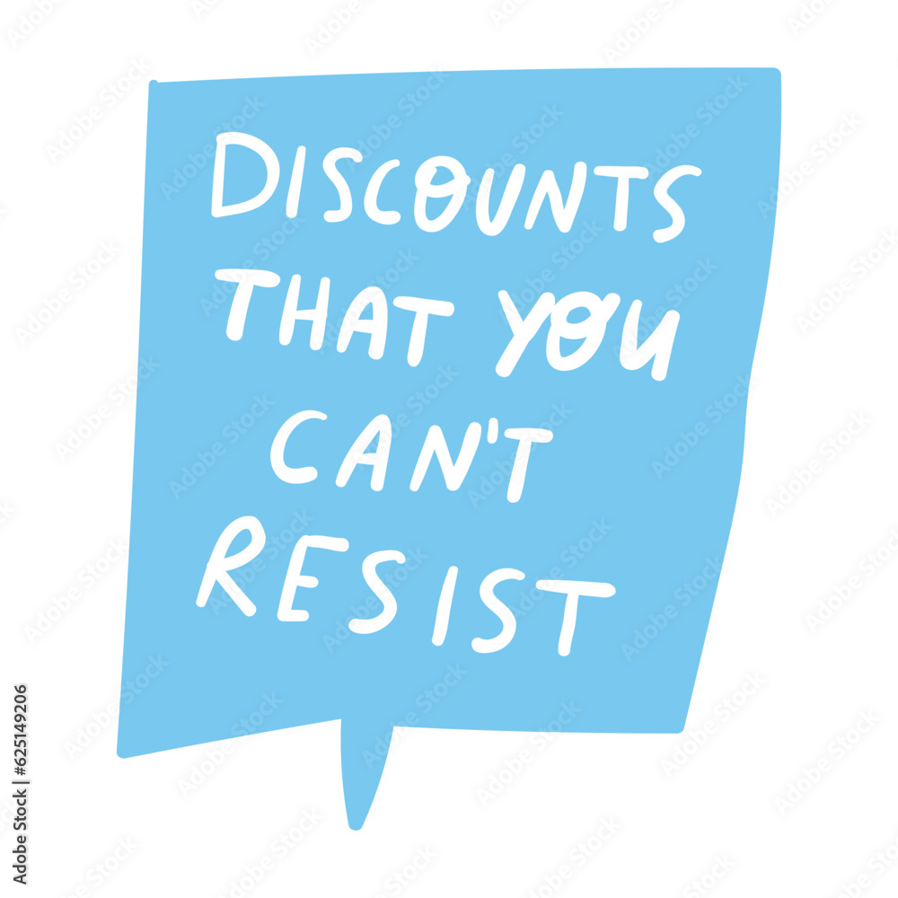 Discounts that you can't resist. Speech bubble. Illustration on white background.