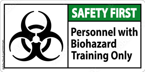 Safety First Label Personnel With Biohazard Training Only