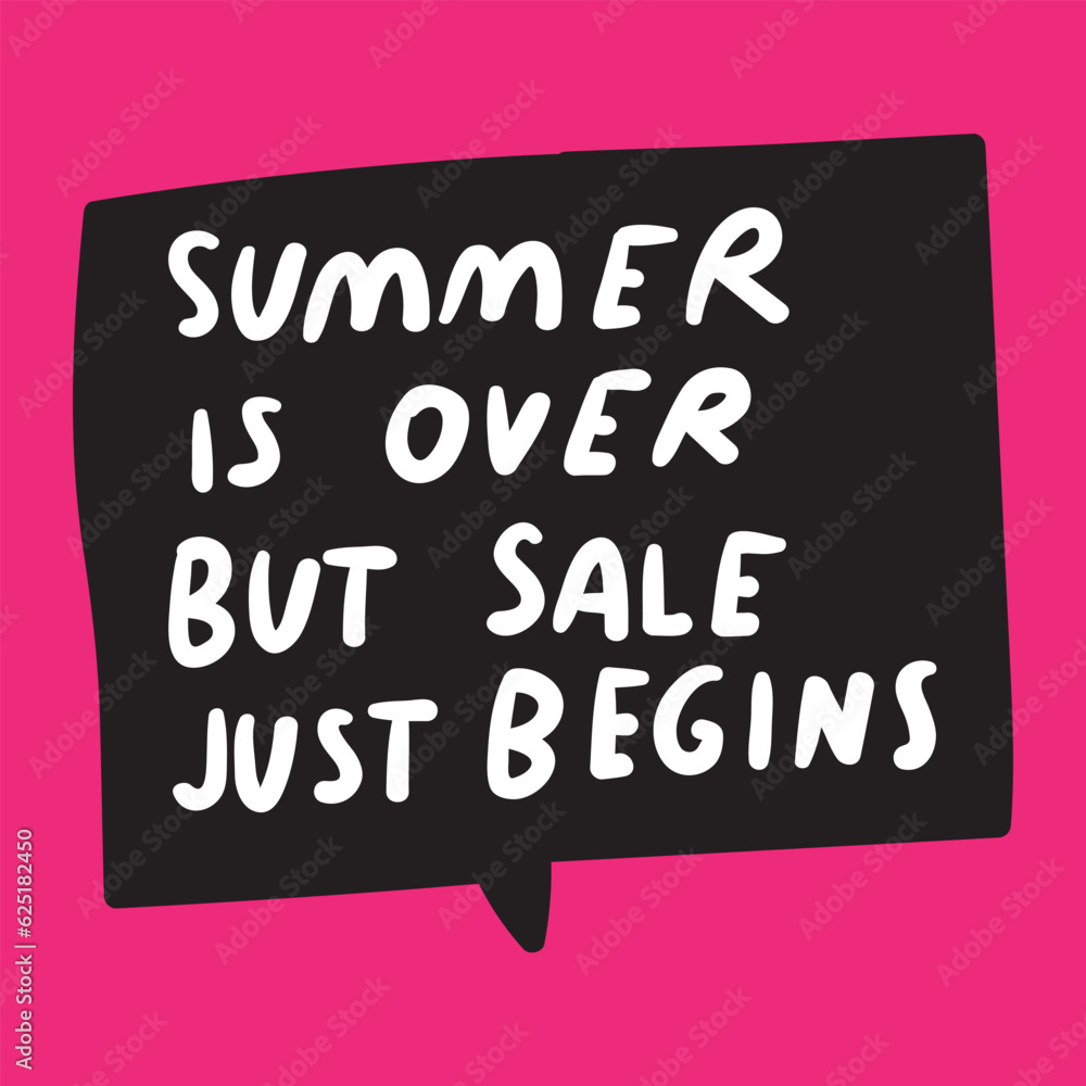 Summer is over but sale just begins. Marketing short phrase. Vector speech bubble on pink background. Summer is over but sale just begins. Marketing short phrase. Vector speech bubble on pink background.
