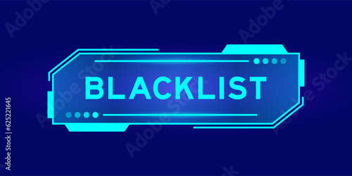 Futuristic hud banner that have word black list on user interface screen on blue background