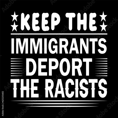 Keep the immigrants deport the racists SVG Design