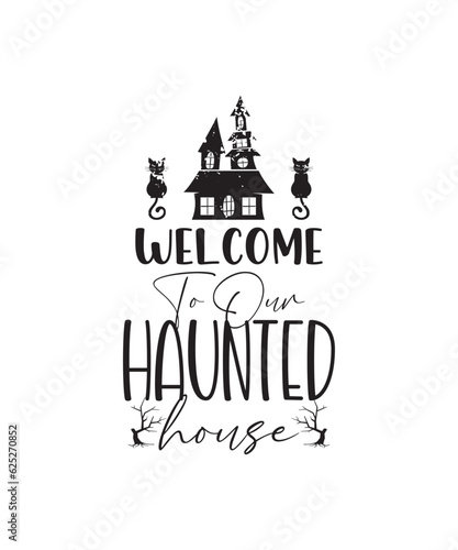 Halloween bundle svg, Halloween Vector , Halloween typography tshirt design, Cricut, Halloween quotes SVG tshirt bundle-Welcome to our haunted house