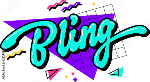 Bling - Bold calligraphy, vivid lettering 90s slang phrase.  Isolated fun quote illustration for any purposes. Design element with creative typography on a bright, geometric-shaped background.