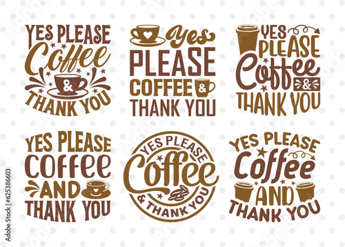 Yes Please Coffee & Thank You SVG Bundle, Coffee Svg, Coffee Party Svg, Coffee Life, Coffee Quotes, ETC T00550 