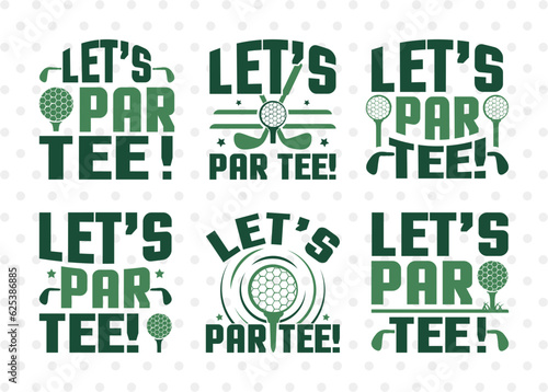 Let's Par Tee SVG Bundle, Sports Svg, Golf Svg, Golf Lover Svg, Golfer Gift Svg, Golfing Quote, ETC T00547