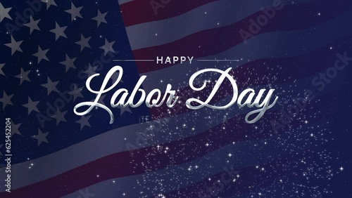 Happy Labor Day greeting animation 2023, lettering text with waving USA flag background and fireworks splash, Happy Labor Day united states of america concept, for banner, feed, stories