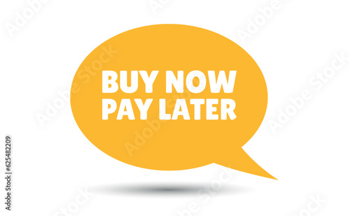 buy now pay later speech bubble vector illustration. Communication speech bubble with buy now pay later text