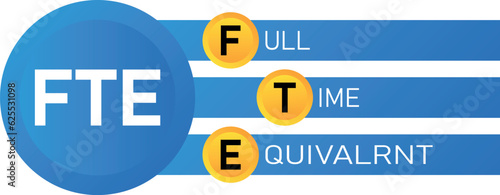 FTE - Full Time Equivalent acronym, business concept background ilustration.