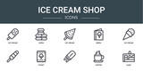 set of 10 outline web ice cream shop icons such as ice cream, aron, ice cream, menu, , ticket vector icons for report, presentation, diagram, web design, mobile app