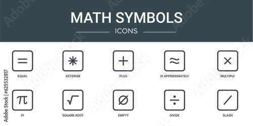 set of 10 outline web math symbols icons such as equal, asterisk, plus, is approximately equal to, multiply, pi, square root vector icons for report, presentation, diagram, web design, mobile app