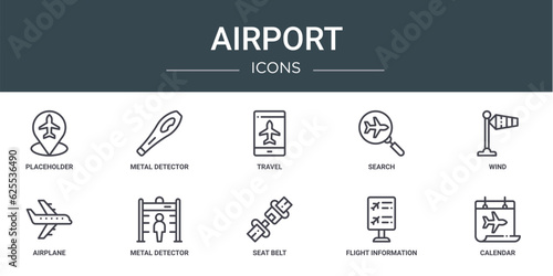 set of 10 outline web airport icons such as placeholder, metal detector, travel, search, wind, airplane, metal detector vector icons for report, presentation, diagram, web design, mobile app