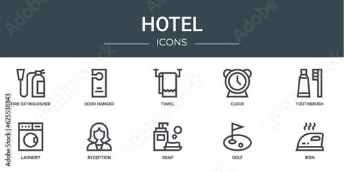 set of 10 outline web hotel icons such as fire extinguisher, door hanger, towel, clock, toothbrush, laundry, reception vector icons for report, presentation, diagram, web design, mobile app