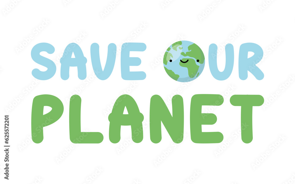 Save our planet text illustration. Simple happy earth. Save our planet text illustration. Simple happy earth.