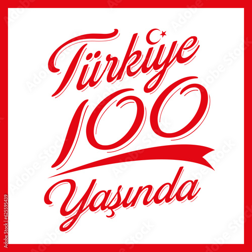 The Republic of T  rkiye is 100 Years Old