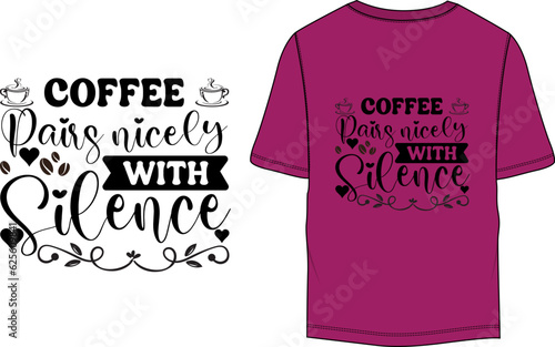 Coffee pairs nicely with Silence Coffee Lover  Vector T-Shirt
